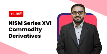 NISM Series XVI – Commodity Derivatives
